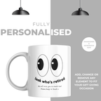 Look Whos Retired Cartoon Eyes Mug – personalisation information