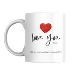 Love You Mum Mug – front view