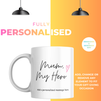 Mum My Hero Mug – personalisation information