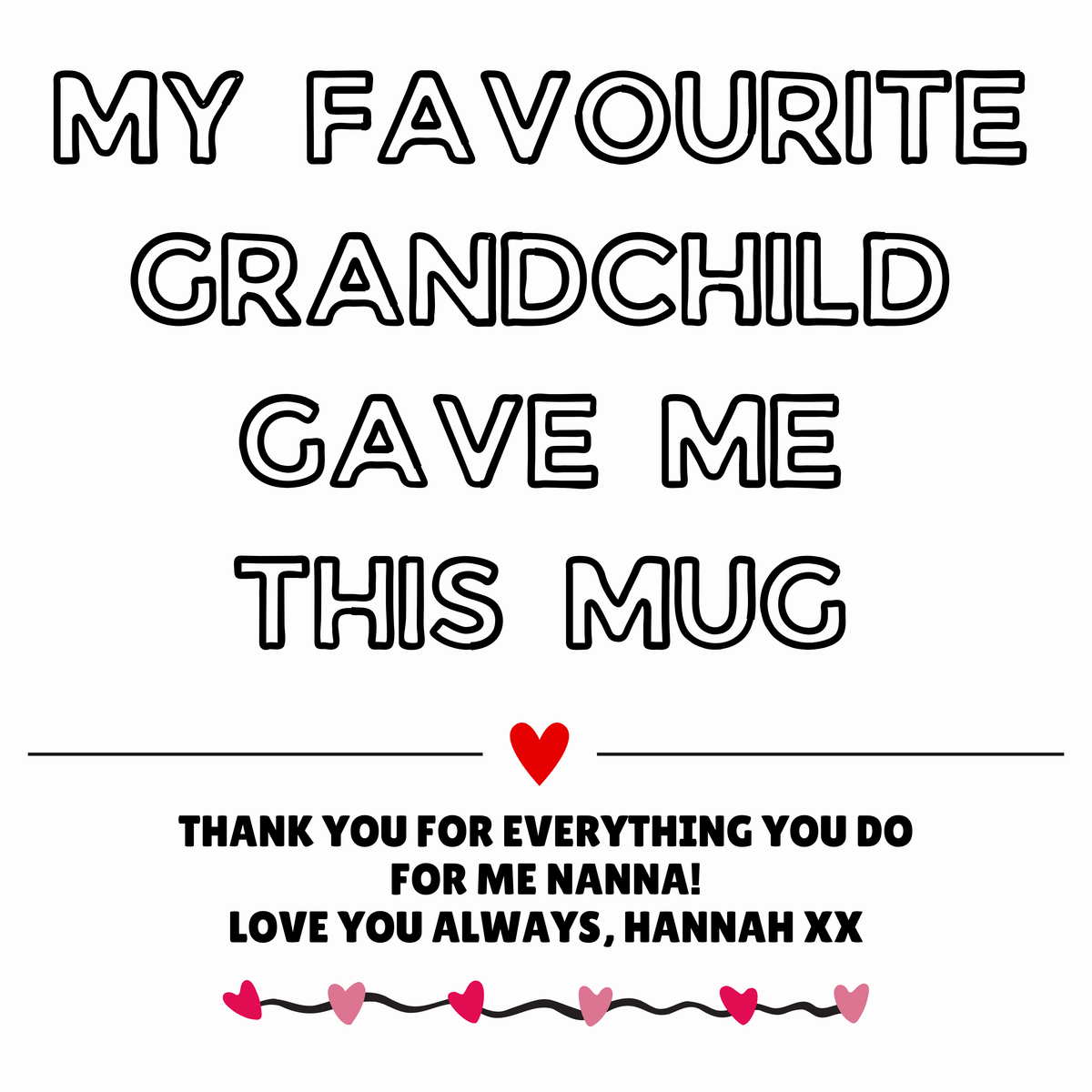 My Favourite Grandchild Gave Me This Mug – original flat artwork