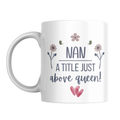 Nan A Title Just Above Queen Mug – front view
