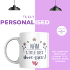 Nan A Title Just Above Queen Mug – personalisation information