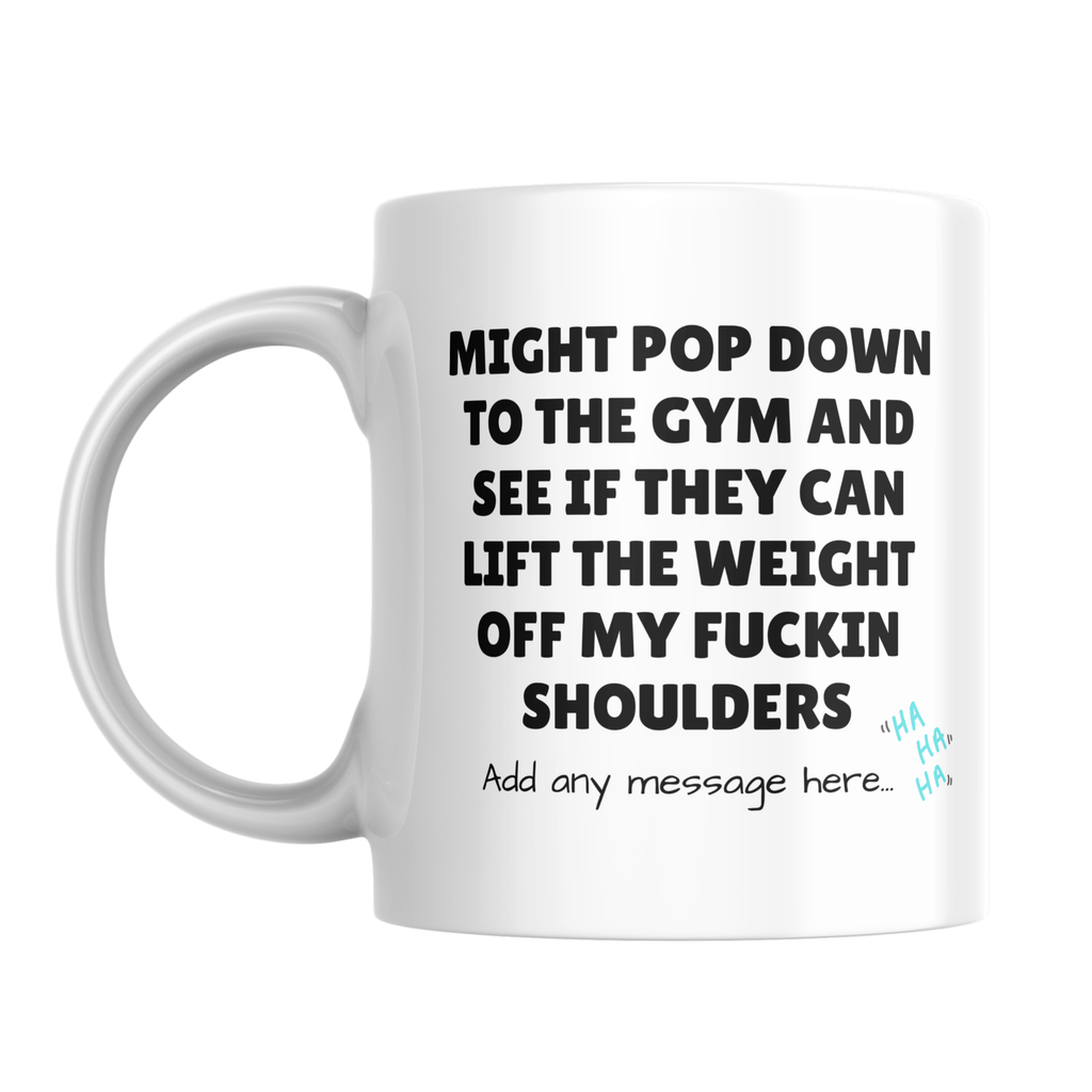 Weight off My Shoulders Gym Mug – front view