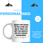 Weight off My Shoulders Gym Mug – personalisation information