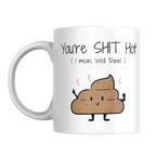 You’re Shit Hot Mug – front view