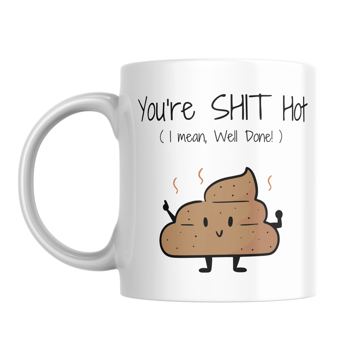 You’re Shit Hot Mug – front view