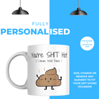You’re Shit Hot Mug – personalisation information