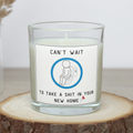 Funny rude new home candle with Can't Wait to Take a Shit in Your New Home design