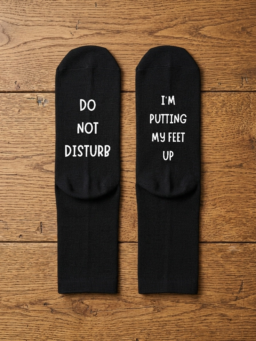 Putting My Feet Up Socks – Funny Do Not Disturb Gift – flat lay