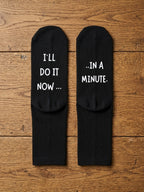 I’ll Do It Now in a Minute Socks – Funny Message Gift – flat lay