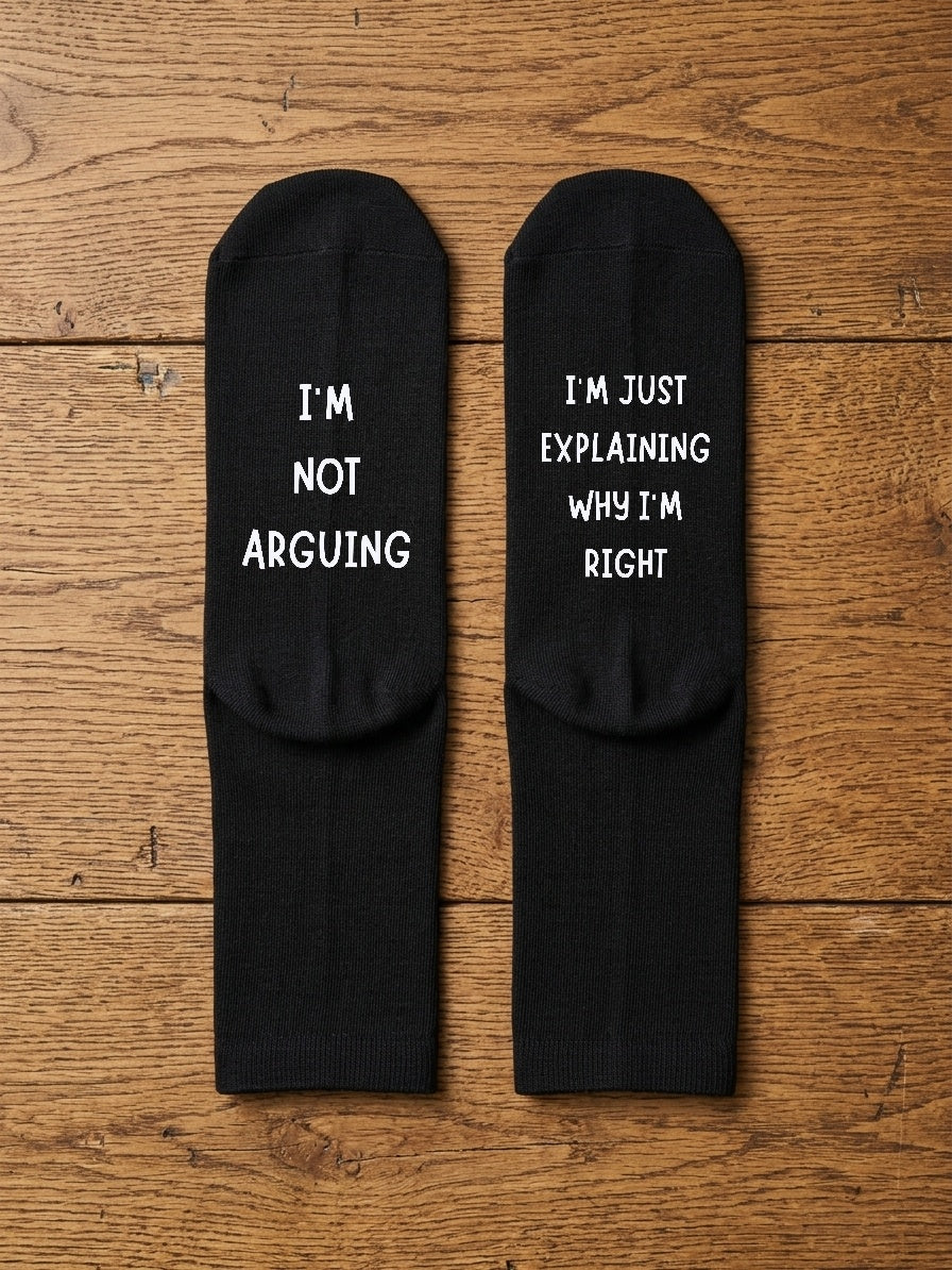 I’m Not Arguing Socks – Explaining Why I’m Right Gift – flat lay