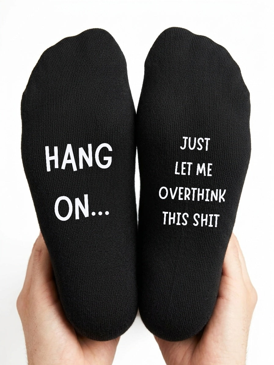Let Me Overthink This Shit Socks – Funny Rude Gift – close-up of the wording