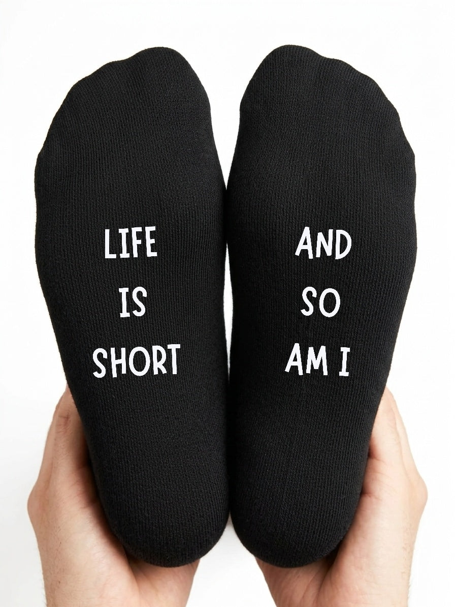 Life Is Short and So Am I Socks – Funny Custom Gift – close-up of the wording