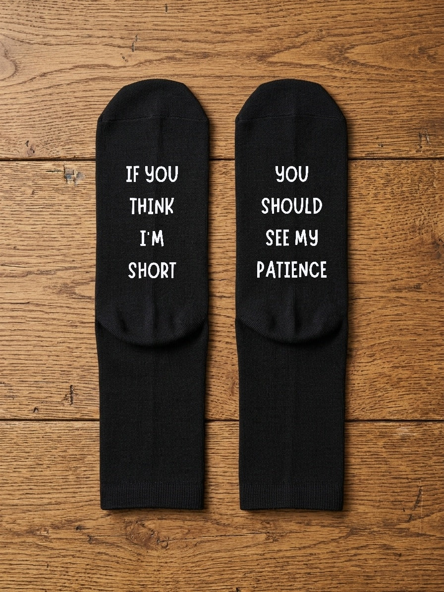 If You Think I’m Short Socks – See My Patience Gift – flat lay