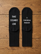That Sounds Like a Tomorrow Problem Socks – Funny Gift – flat lay