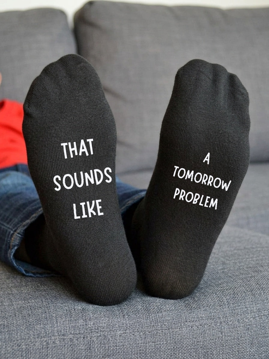 That Sounds Like a Tomorrow Problem Socks – Funny Gift – sofa lifestyle view