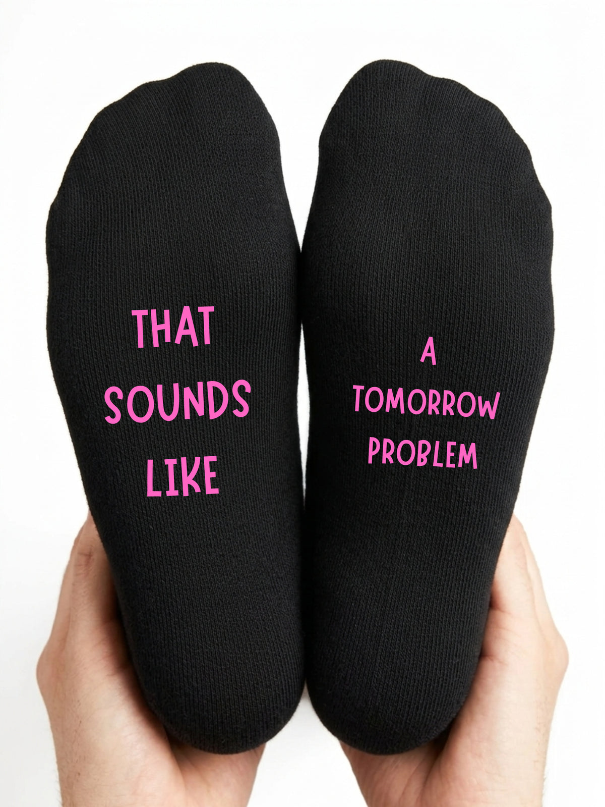 That Sounds Like a Tomorrow Problem Socks – Funny Gift — pink text