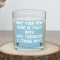 Funny new home candle saying may your home be filled with love friendship and strong Wi-Fi