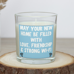 Funny new home candle saying may your home be filled with love friendship and strong Wi-Fi